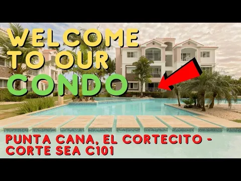 🌴 WELCOME TO CORTE SEA C101 | Enjoy El Cortecito and Punta Cana in this Dominican Republic Condo! 🌴