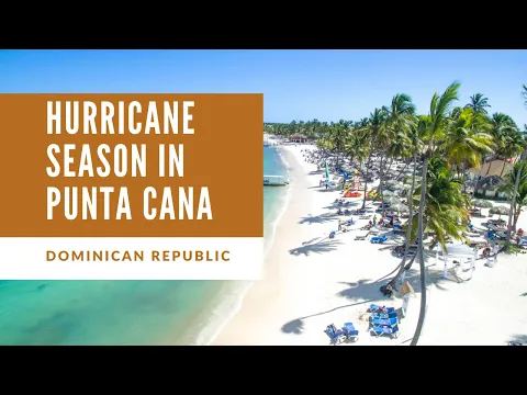 Hurricane Season in Punta Cana- Dominican Republic