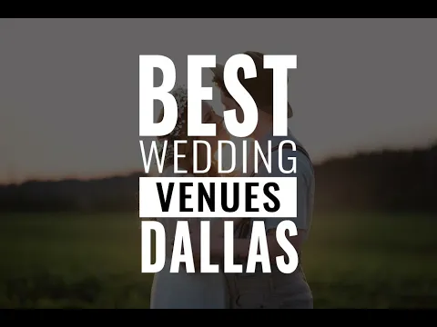 15 Best Wedding Venues in Dallas, TX