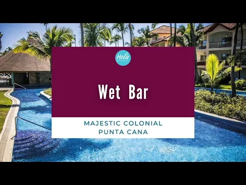 Majestic Colonial Punta Cana Wet Bar