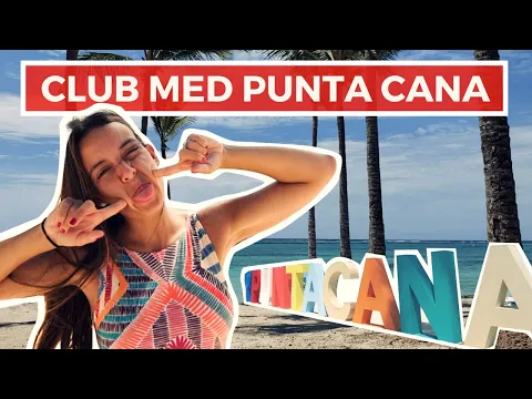 CHECK IN AT CLUB MED PUNTA CANA | ALL INCLUSIVE RESORT IN DOMINICAN REPUBLIC