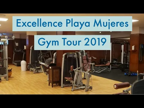 EXCELLENCE Playa Mujeres Gym Tour